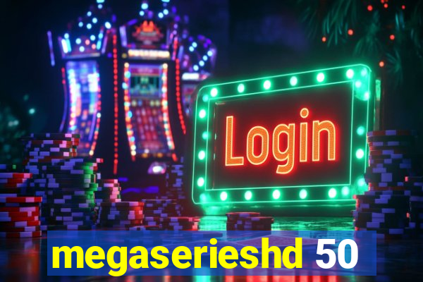 megaserieshd 50